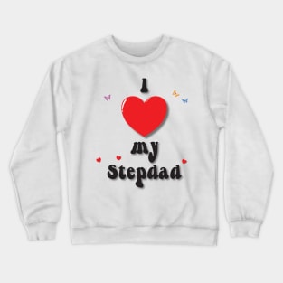 I love my step dad - - heart doodle hand drawn design Crewneck Sweatshirt